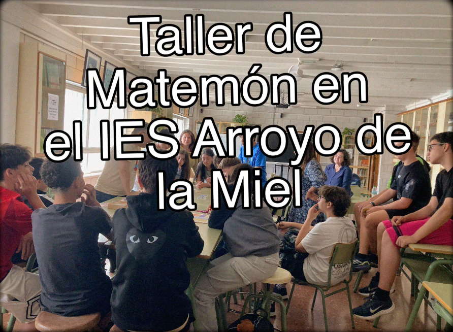 Taller de Matemón en el IES Arroyo de la Miel (Benalmádena, Málaga)